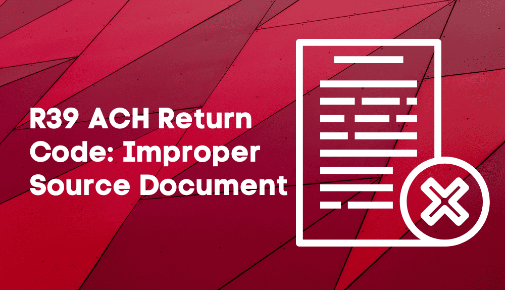 r39-ach-return-code-improper-source-document-host-merchant-services