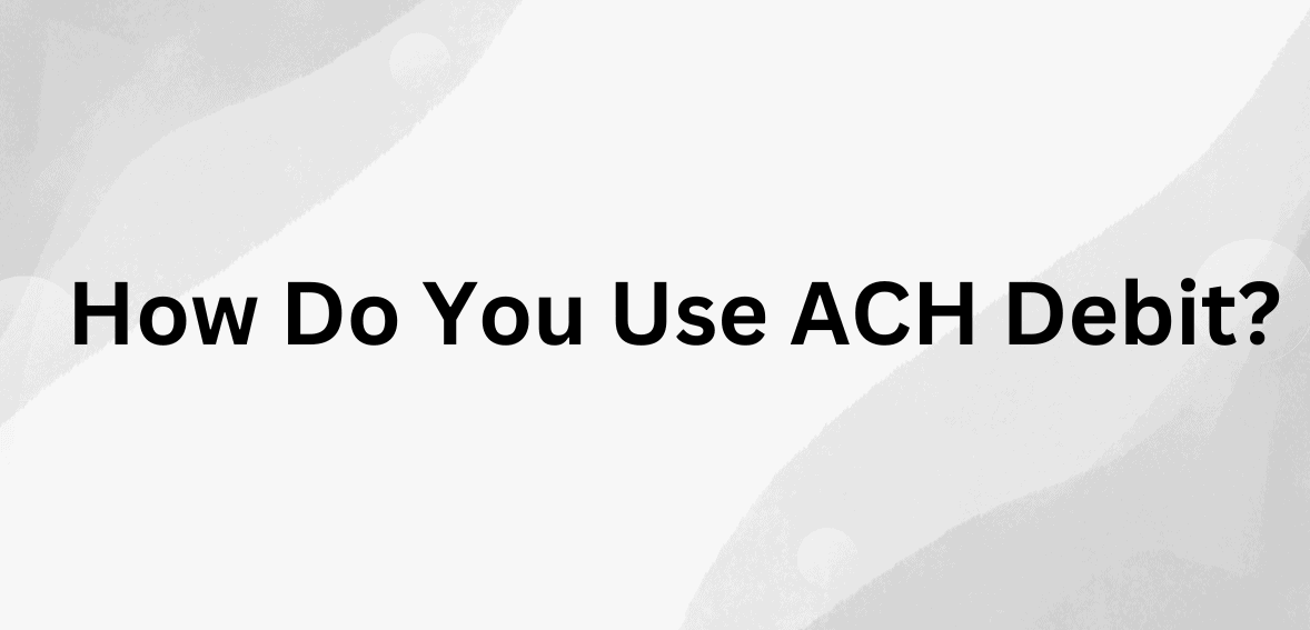 ACH Debit