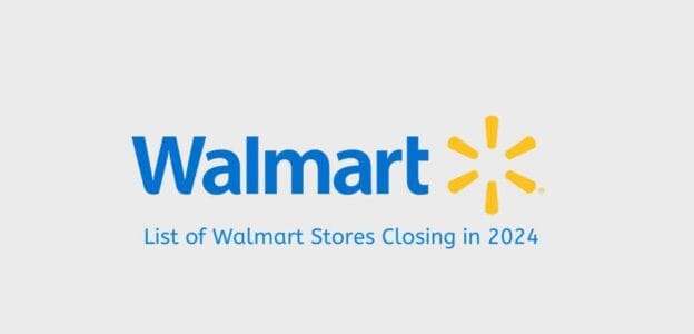 List of Walmart Stores Closing in 2024