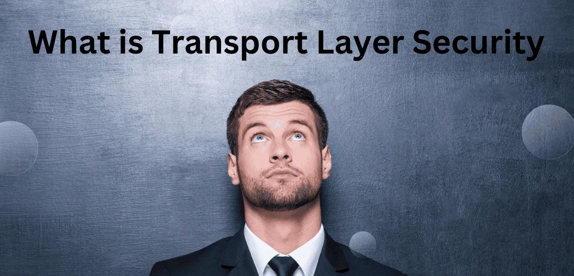 What is Transport Layer Security What is Transport Layer Security