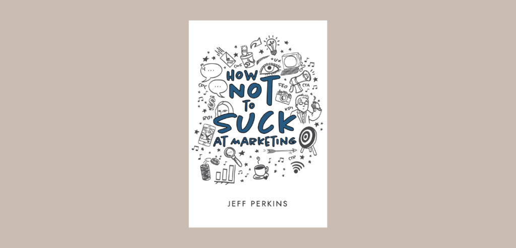 11 1 How Not to Suck at Marketing