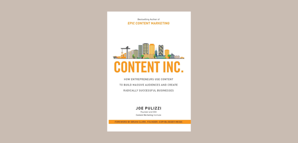 2 27 Content Inc.: How Entrepreneurs Use Content to Build Massive Audiences and Create Radically Successful Businesses