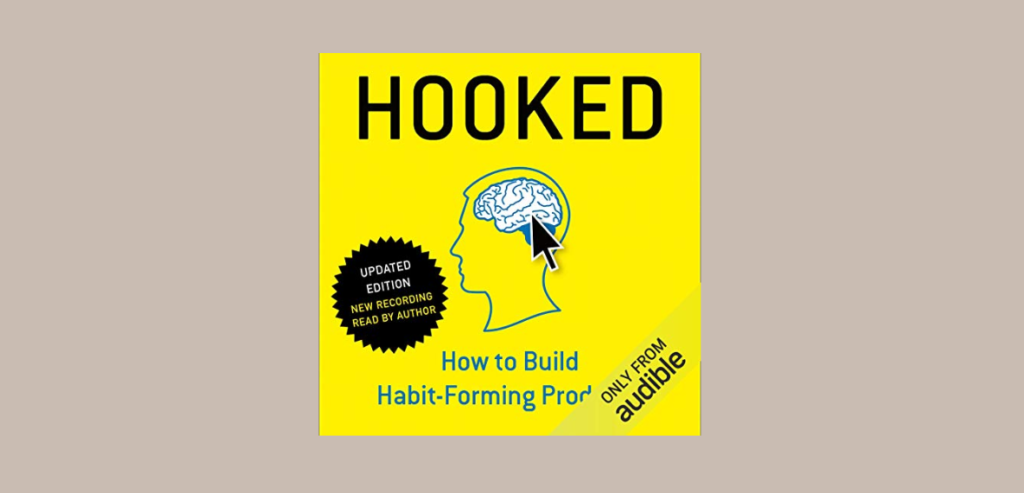 9 1 Hooked: How to Build Habit-Forming Products