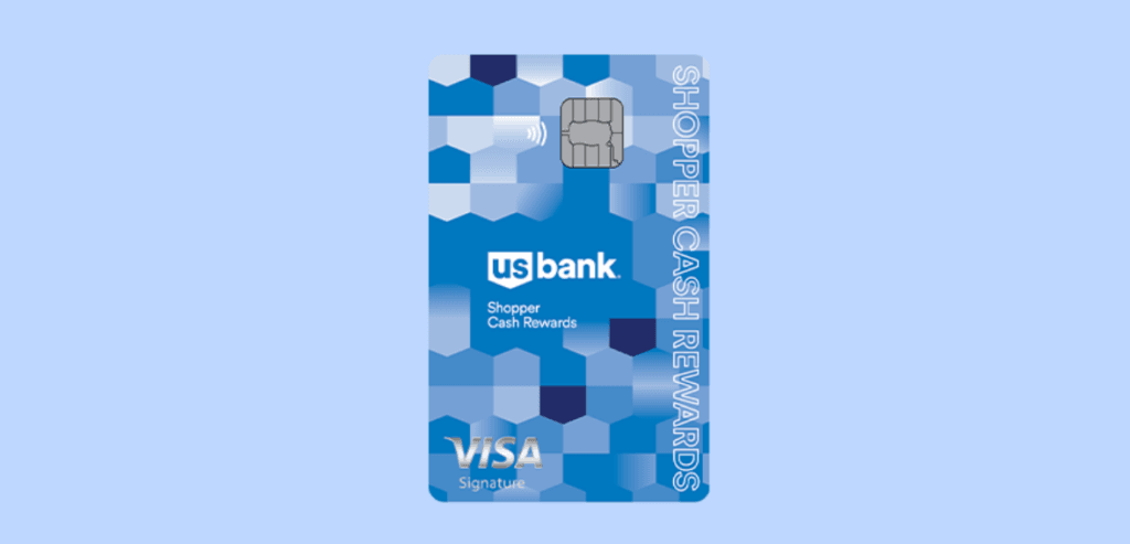 U.S. Bank Shopper Cash Rewards® Visa Signature® Card U.S. Bank Shopper Cash Rewards® Visa Signature® Card