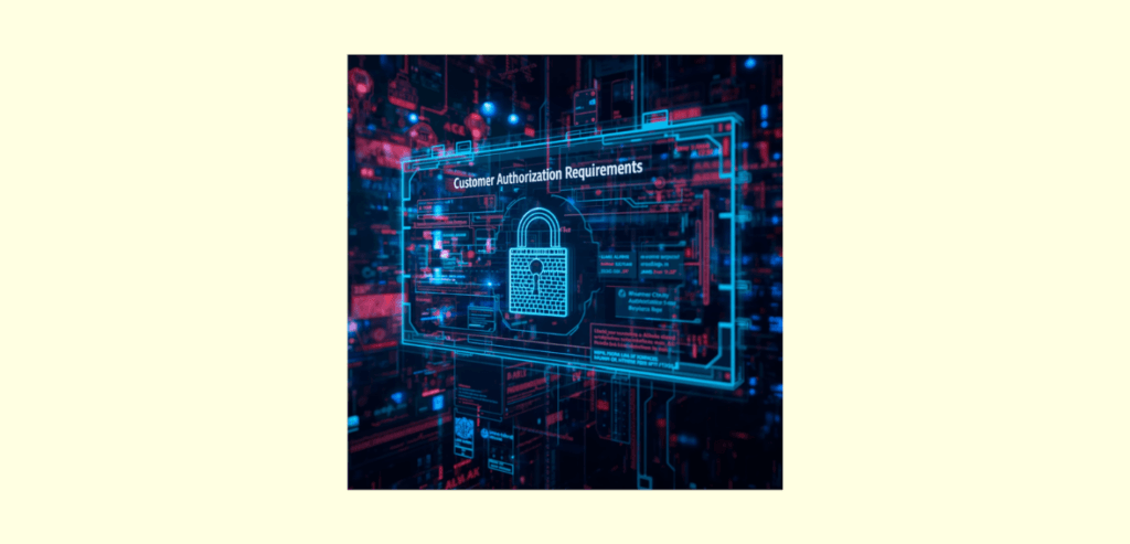 Customer Authorization Requirements