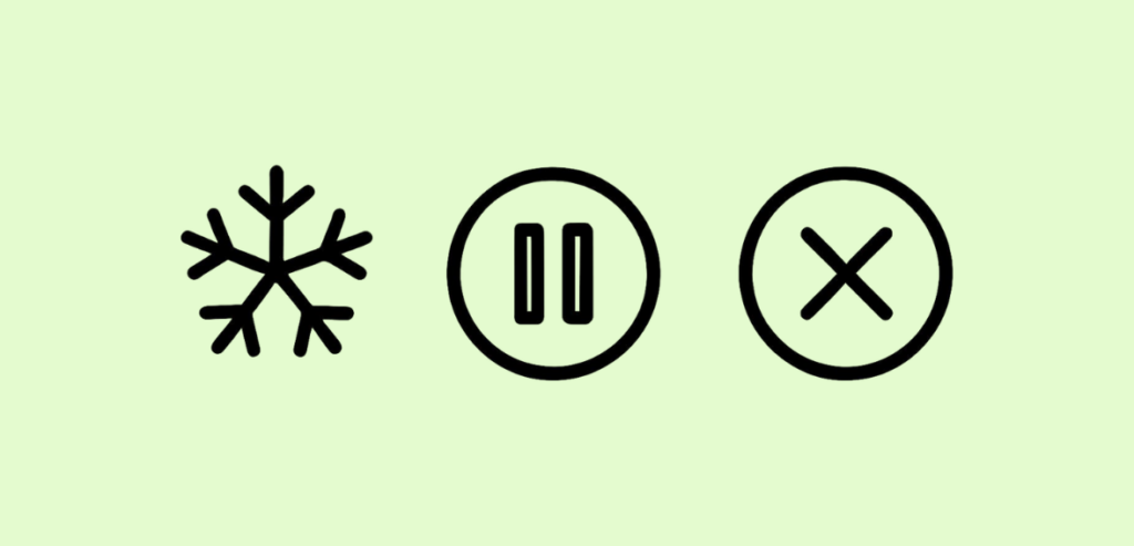 Freeze vs. Pause vs. Cancel